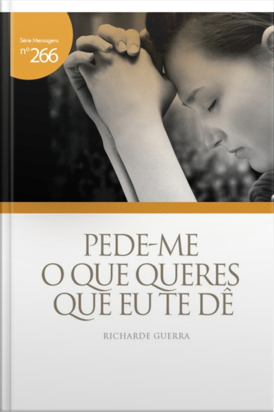 Pede-me O Que Queres Que Eu Te Dê