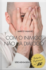Com O Inimigo Não Há Diálogo