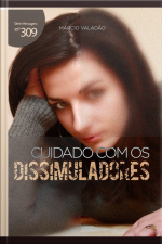 Cuidado Com Os Dissimuladores