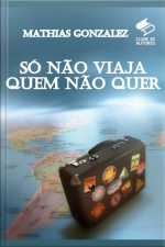 Só Não Viaja Quem Não Quer