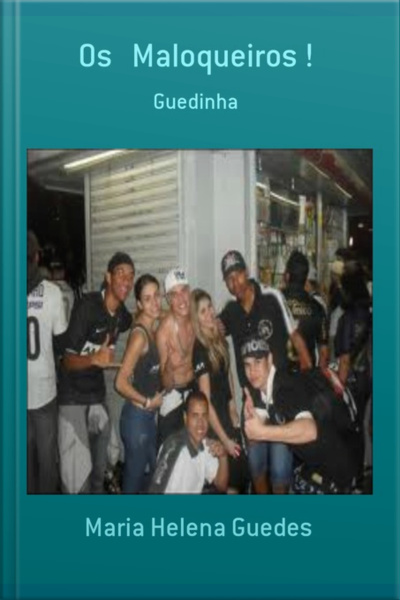 Os Maloqueiros !