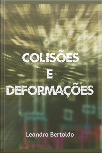 Colisões E Deformações