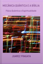 Mecânica Quântica E A Bíblia