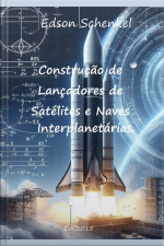 Construção De Lançadores De Satélites E Naves Interplanetárias.