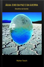 Água: Eixo Da Paz E Da Guerra