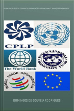 Globalização, Blocos Econômicos, Organizações Internacionais E Balanço De Pagamentos