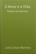 O Amor E A Vida