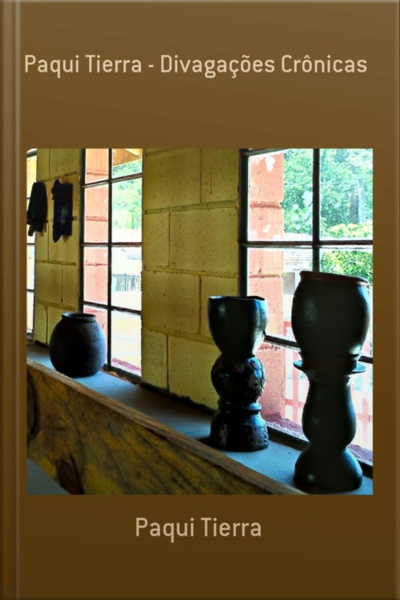 Paqui Tierra - Divagações Crônicas