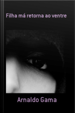 Filha Má Retorna Ao Ventre