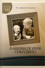 A Alegria De Viver Com Cristo