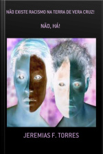 Não Existe Racismo Na Terra De Vera Cruz!