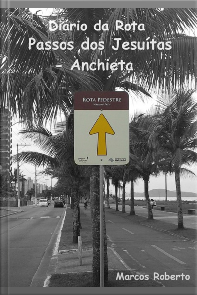 Diário Da Rota - Passos Dos Jesuítas - Anchieta
