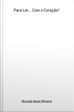 Para Ler... Com O Coração!