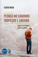 Pedras no Caminho -  tropeços e engano