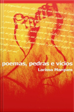 Poemas, Pedras E Vícios