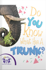 Do You Know What Has A Trunk?