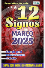 Previsões do Mês Ed. 81 - Previsões dos Signos - 12 Signos - Março de 2025