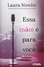 Essa (não) É Para Você: Da Mesma Autora Do Best-seller se Ele Estivesse Comigo