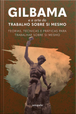 Gilbama e a arte do trabalho sobre si mesmo