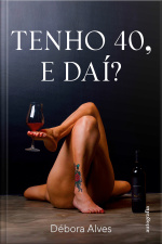 Tenho 40, e daí? 