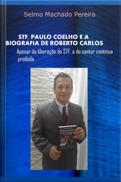 Stf, Paulo Coelho E A Biografia De Roberto Carlos