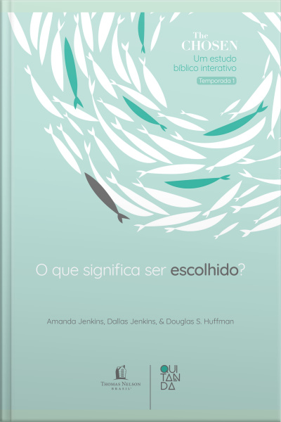 The Chosen: O Que Significa Ser Escolhido? – Devocional Oficial Para Os Fãs Da Série (temporada 1)