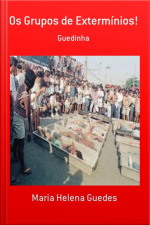 Os Grupos De Extermínios!