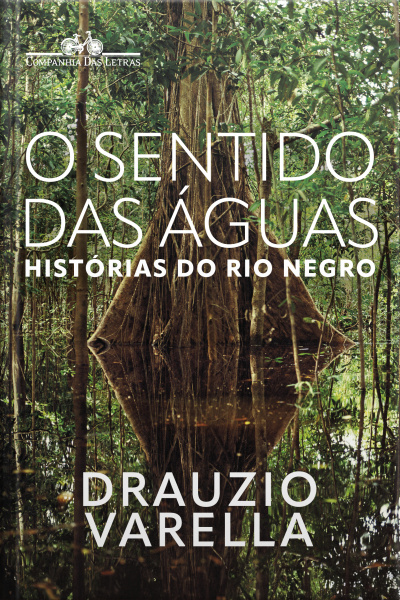 O Sentido Das Águas: Histórias Do Rio Negro