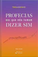 Profecias aos que não temem dizer Sim