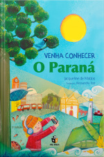 Venha conhecer o Paraná