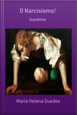 O Narcisismo!