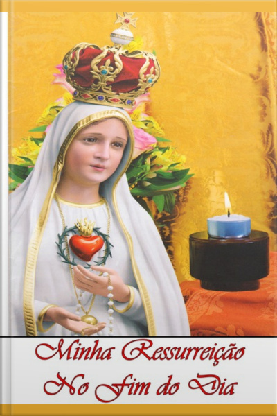 Minha Resurreição No Fim Do Dia