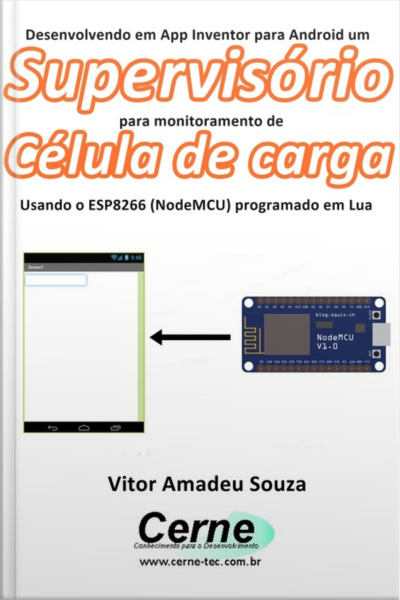 Desenvolvendo Em App Inventor Para Android Um Supervisório Para Monitorar Concentração De Benzeno Usando O Esp8266 (nodemcu) Programado Em Lua