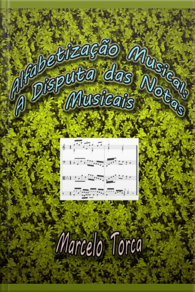 Alfabetização Musical: A Disputa Das Notas Musicais