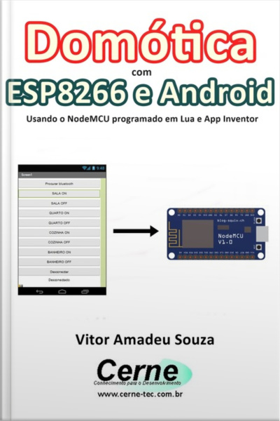 Domótica Com Esp8266 E Android Usando O Nodemcu Programado Em Lua E App Inventor