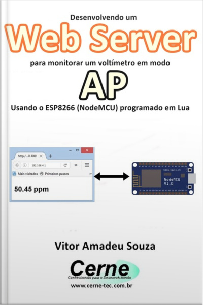 Desenvolvendo Um Web Server Para Monitorar Um Voltímetro Em Modo Ap Usando O Esp8266 (nodemcu) Programado Em Lua