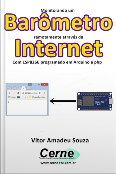 Monitorando Um Barômetro Remotamente Através Da Internet Com Esp8266 Programado Em Arduino E Php