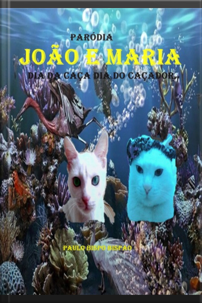 Paródia- João E Maria