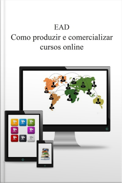 Ead - Como Produzir E Comercializar Cursos Online