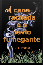 A Cana Rachada E O Pavio Fumegante