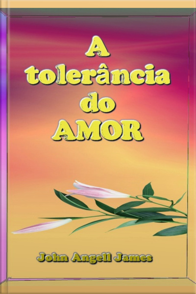 A Tolerância Do Amor