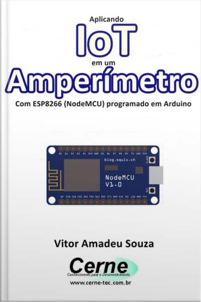 Aplicando Iot Em Um Amperímetro Com Esp8266 (nodemcu) Programado Em Arduino