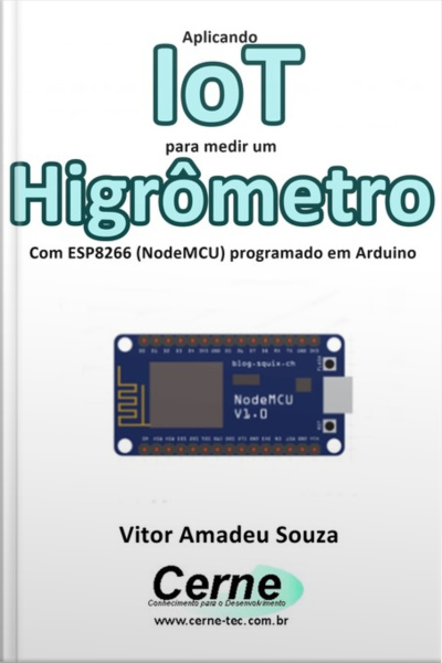 Aplicando Iot Para Medir Um Higrômetro Com Esp8266 (nodemcu) Programado Em Arduino