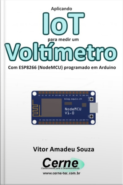 Aplicando Iot Para Medir Um Voltímetro Com Esp8266 (nodemcu) Programado Em Arduino