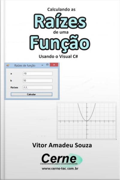 Calculando As Raízes De Uma Função Usando O Visual C#