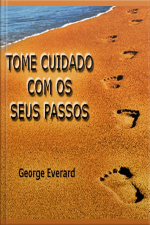 Tome Cuidado Com Os Seus Passos