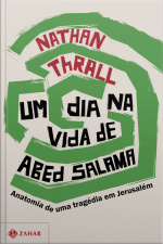 Um Dia Na Vida De Abed Salama: Anatomia De Uma Tragédia Em Jerusalém