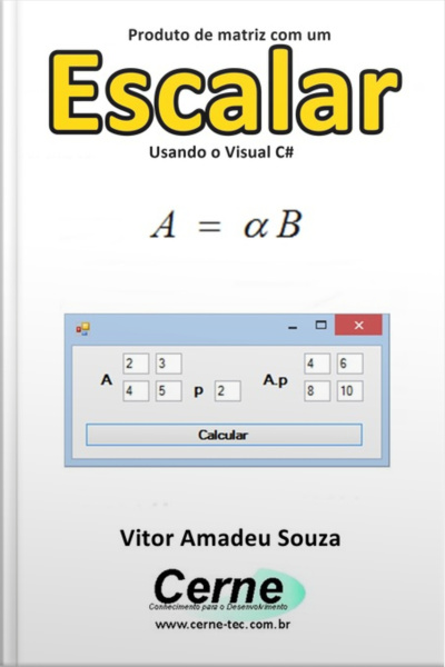 Produto De Matriz Com Um Escalar Usando O Visual C#
