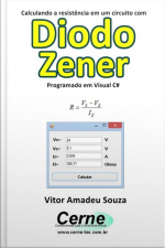 Calculando A Resistência Em Um Circuito Com Diodo Zener Programado Em Visual C#