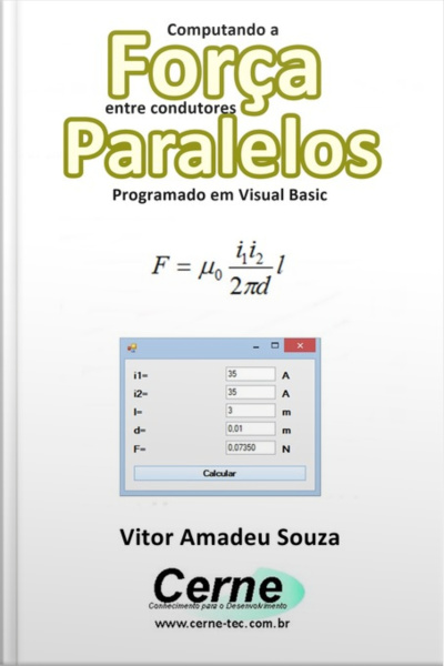 Computando A Força Entre Condutores Paralelos Programado Em Visual Basic